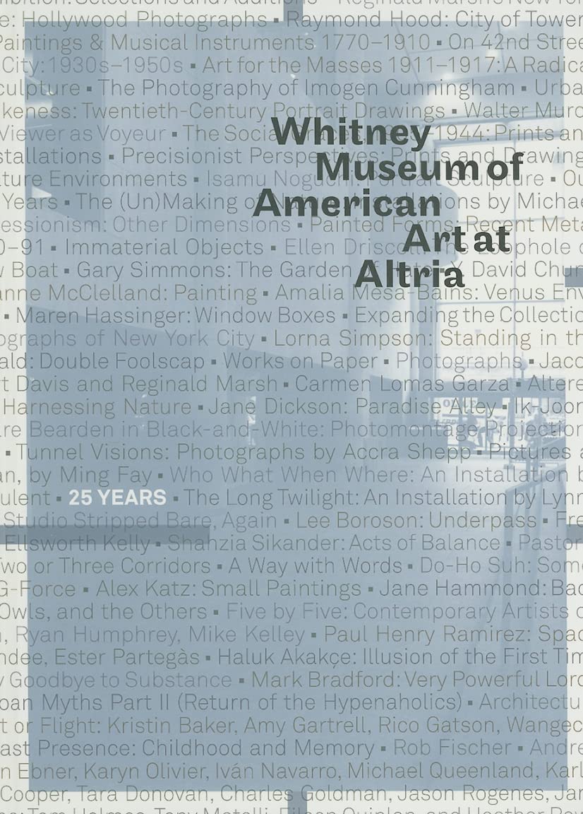 Whitney Museum Of American Art At Altria: 25 Years,Used