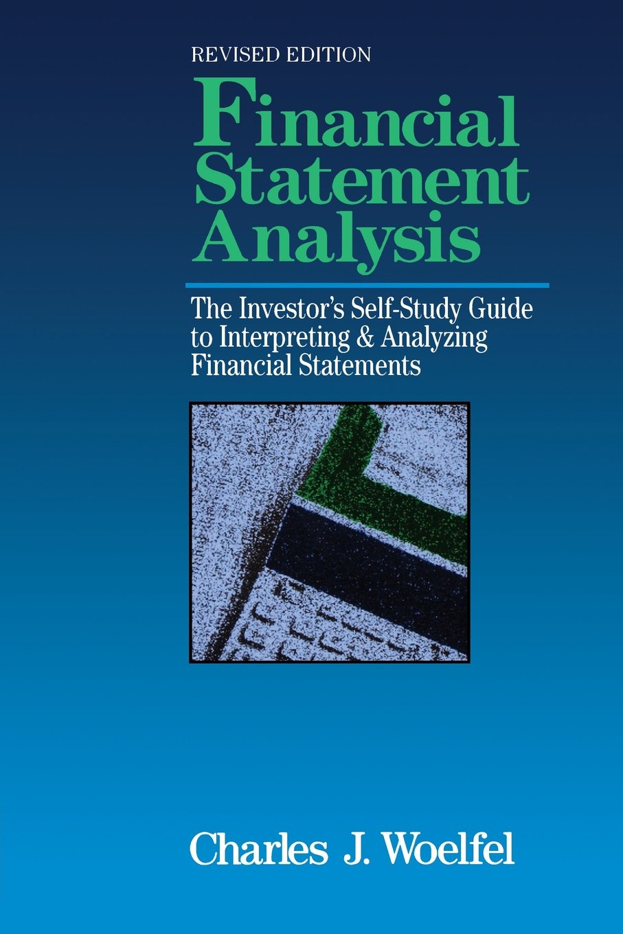 Financial Statement Analysis: The Investor's SelfStudy to Interpreting & Analyzing Financial Statements, Revised Edition,Used