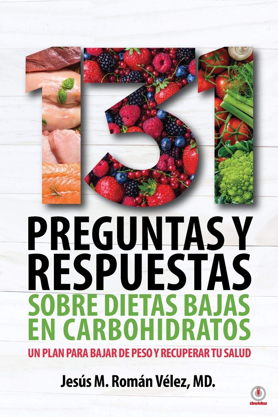131 preguntas y respuestas sobre dietas bajas en carbohidratos: Un plan para bajar de peso y recuperar tu salud (Spanish Edition,Used