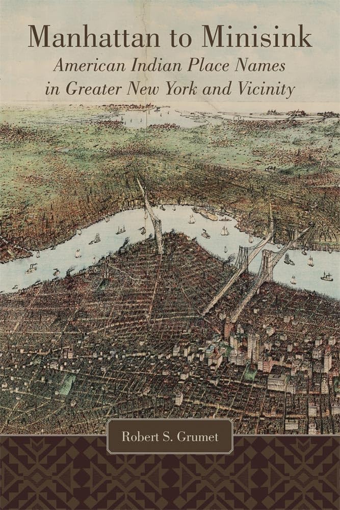 Manhattan To Minisink: American Indian Place Names Of Greater New York And Vicinity,Used