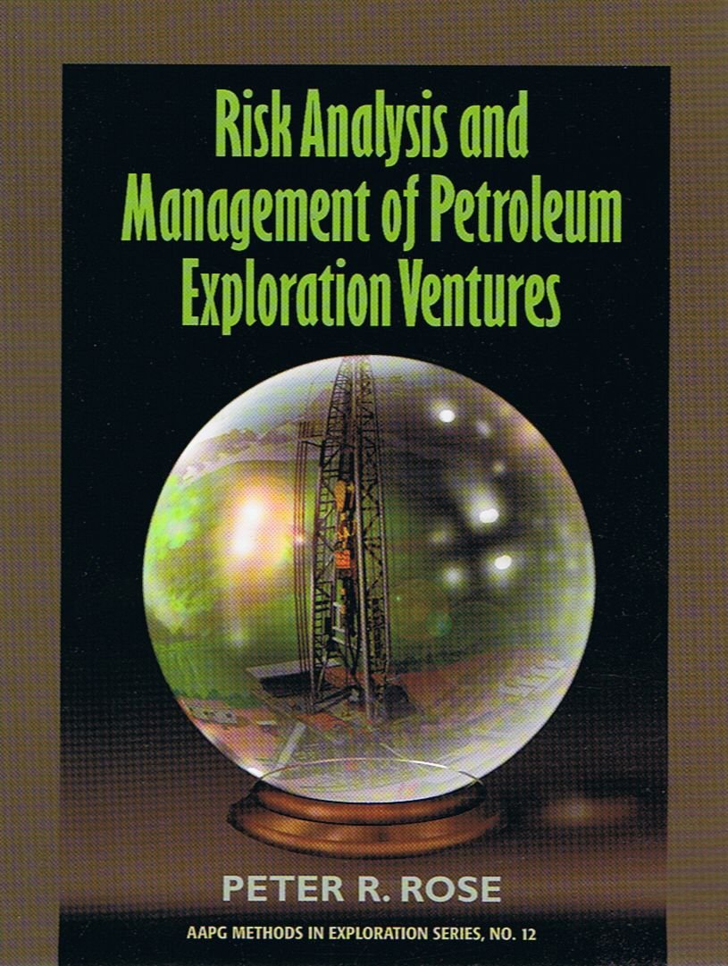Risk Analysis And Management Of Petroleum Exploration Ventures,New