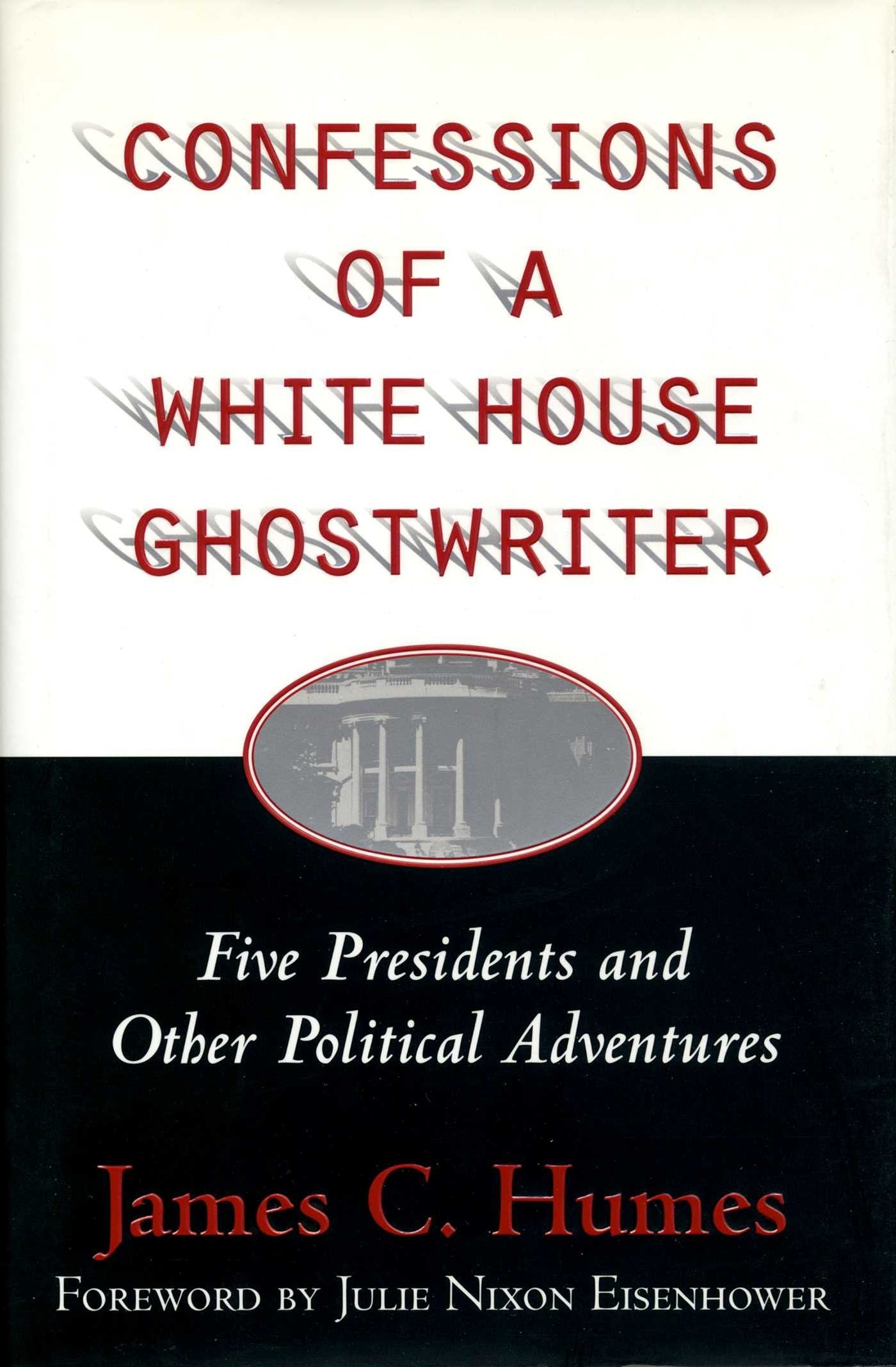 Confessions of a White House Ghostwriter: Five Presidents and Other Political Adventures,Used