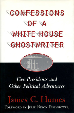 Confessions of a White House Ghostwriter: Five Presidents and Other Political Adventures,Used