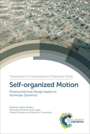 Selforganized Motion: Physicochemical Design based on Nonlinear Dynamics (Theoretical and Computational Chemistry Series, Volum,Used