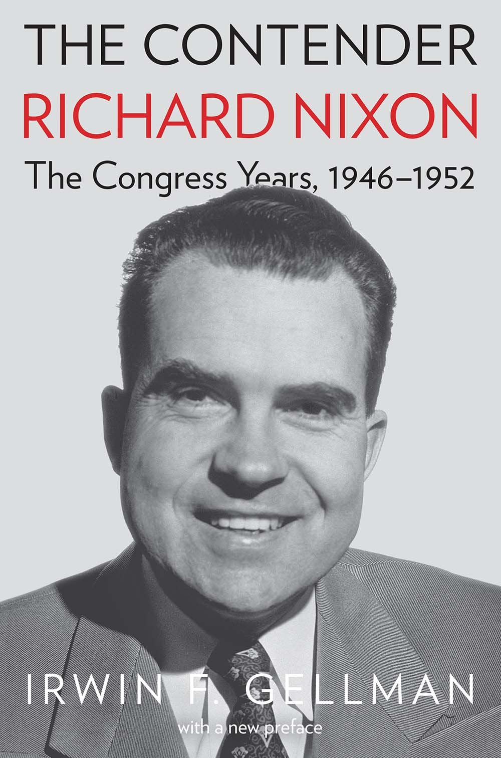 The Contender: Richard Nixon, the Congress Years, 19461952,Used