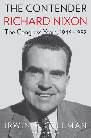 The Contender: Richard Nixon, the Congress Years, 19461952,Used