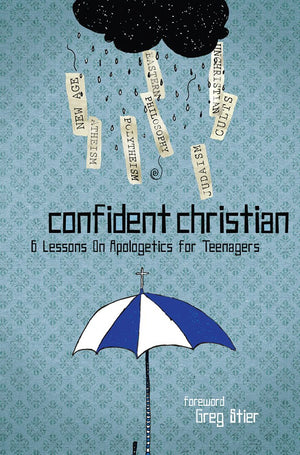 Confident Christian: 6 Lessons on Apologetics for Teenagers,Used