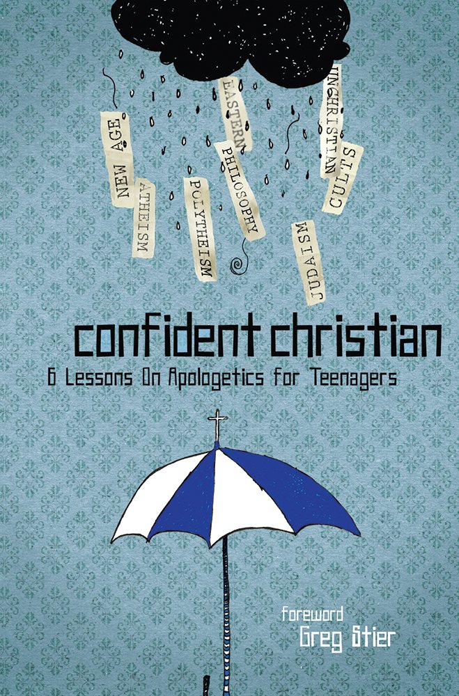 Confident Christian: 6 Lessons on Apologetics for Teenagers,Used