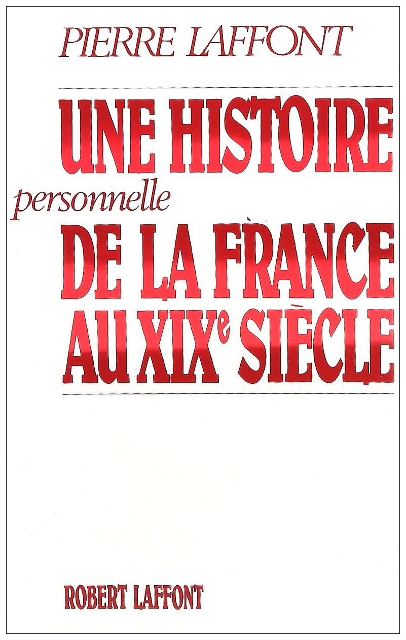 Une histoire personnelle de la France au XIXe sicle,Used