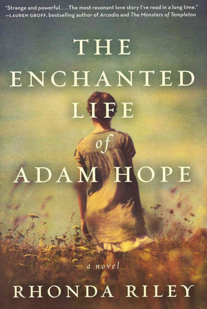 The Enchanted Life Of Adam Hope: A Novel
