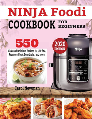NINJA FOODI COOKBOOK FOR BEGINNERS: 550 Easy & Delicious Recipes to Air Fry, Pressure Cook, Dehydrate, and more,Used