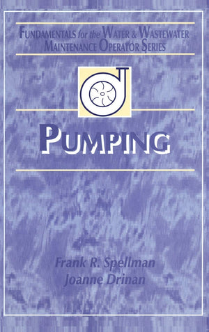Pumping: Fundamentals for the Water and Wastewater Maintenance Operator,Used