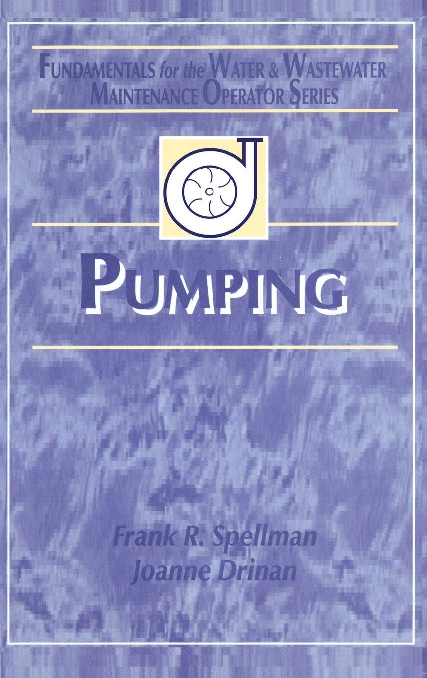 Pumping: Fundamentals for the Water and Wastewater Maintenance Operator,Used