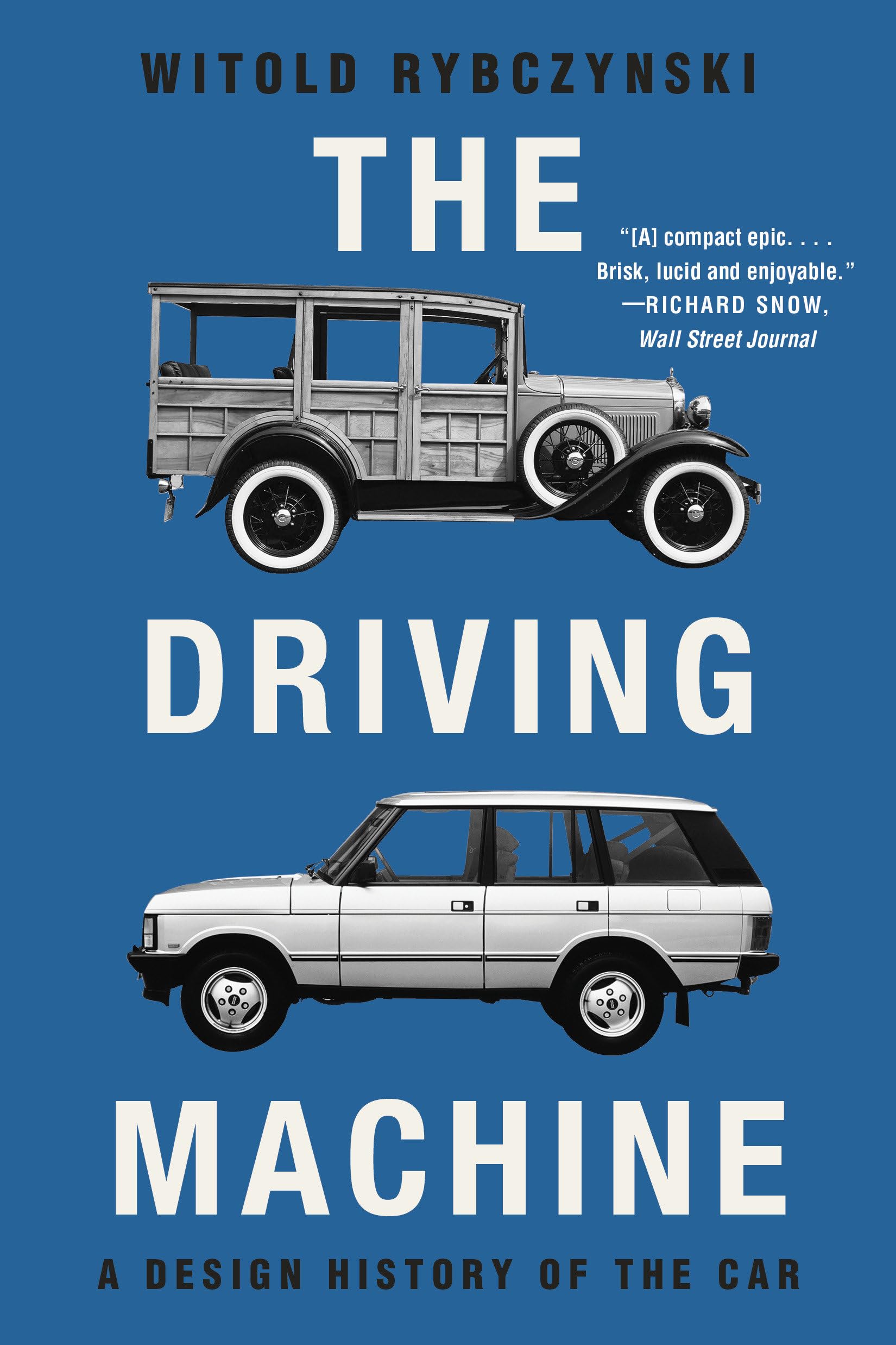 The Driving Machine: A Design History Of The Car