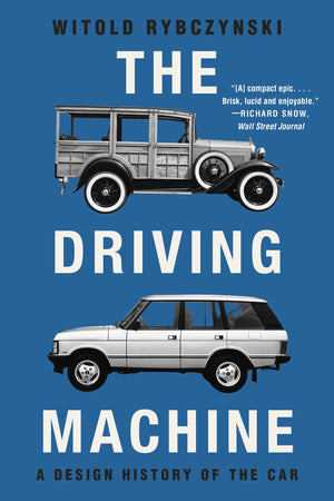 The Driving Machine: A Design History Of The Car