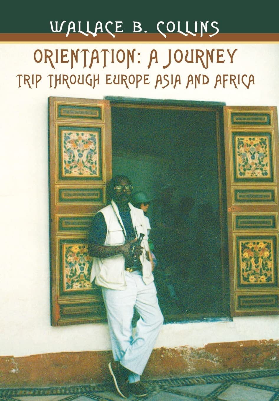 Orientation: A Journey: Trip through Europe Asia and Africa,Used