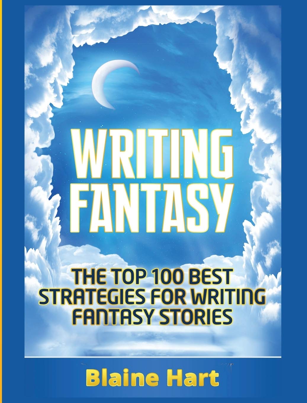 Writing Fantasy: The Top 100 Best Strategies For Writing Fantasy Stories (Epic Fantasy Fiction Adventure Story & Book),Used