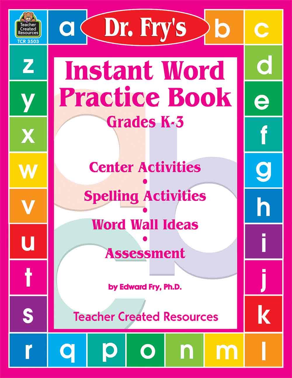 Instant Word Practice Book, Grades K3: Center Activities, Spelling Activities, Word Wall Ideas, and Assessment,Used