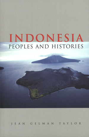 Indonesia: Peoples And Histories
