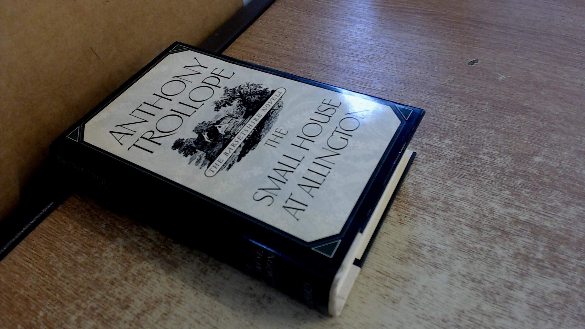 The Small House At Allington (The ^Abarsetshire Novels),New