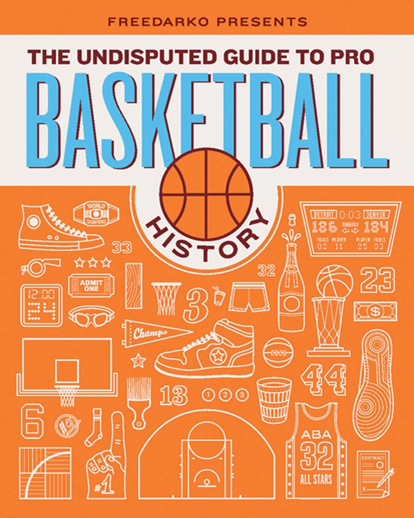 FreeDarko Presents: The Undisputed Guide to Pro Basketball History,New