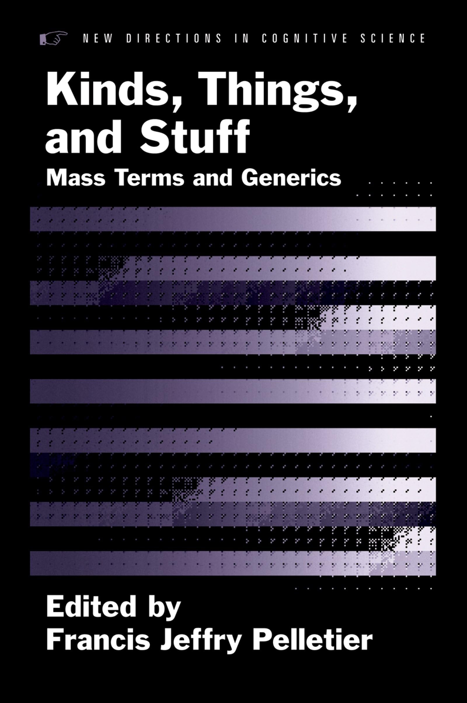 Kinds, Things, and Stuff: Mass Terms and Generics (New Directions in Cognitive Science),Used