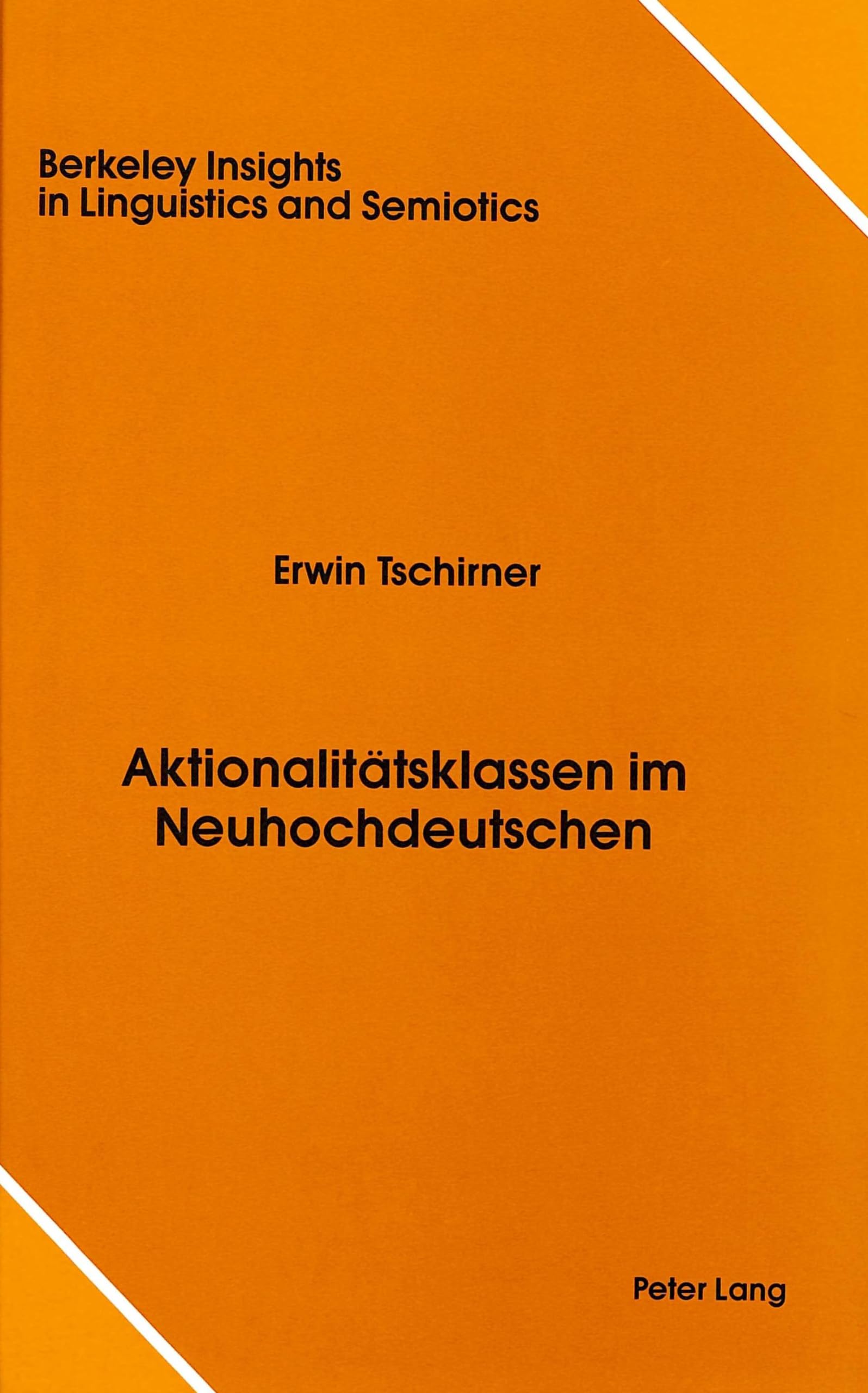 Aktionalittsklassen im Neuhochdeutschen (Berkeley Insights in Linguistics and Semiotics) (German Edition),Used