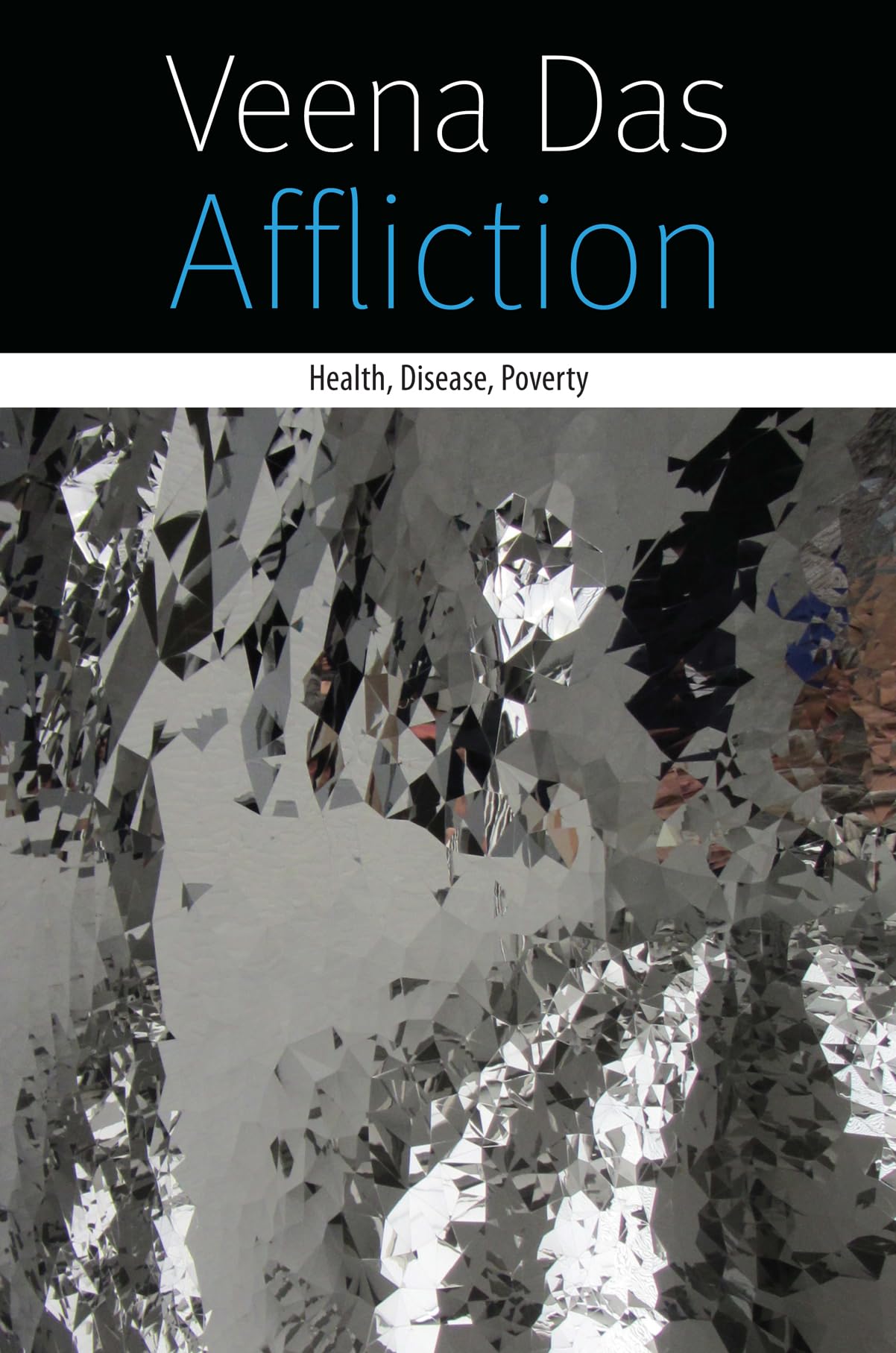 Affliction: Health, Disease, Poverty (Forms of Living),Used