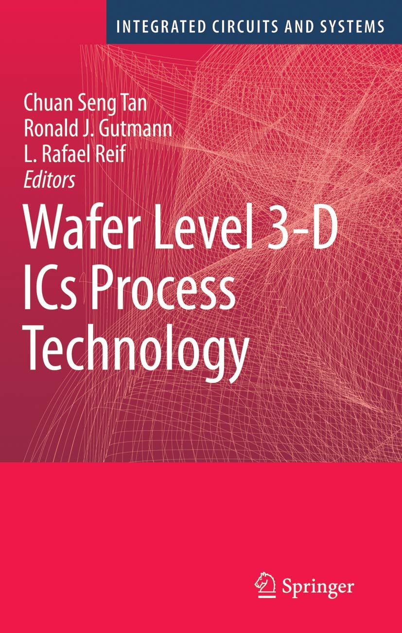Wafer Level 3D ICs Process Technology (Integrated Circuits and Systems),New