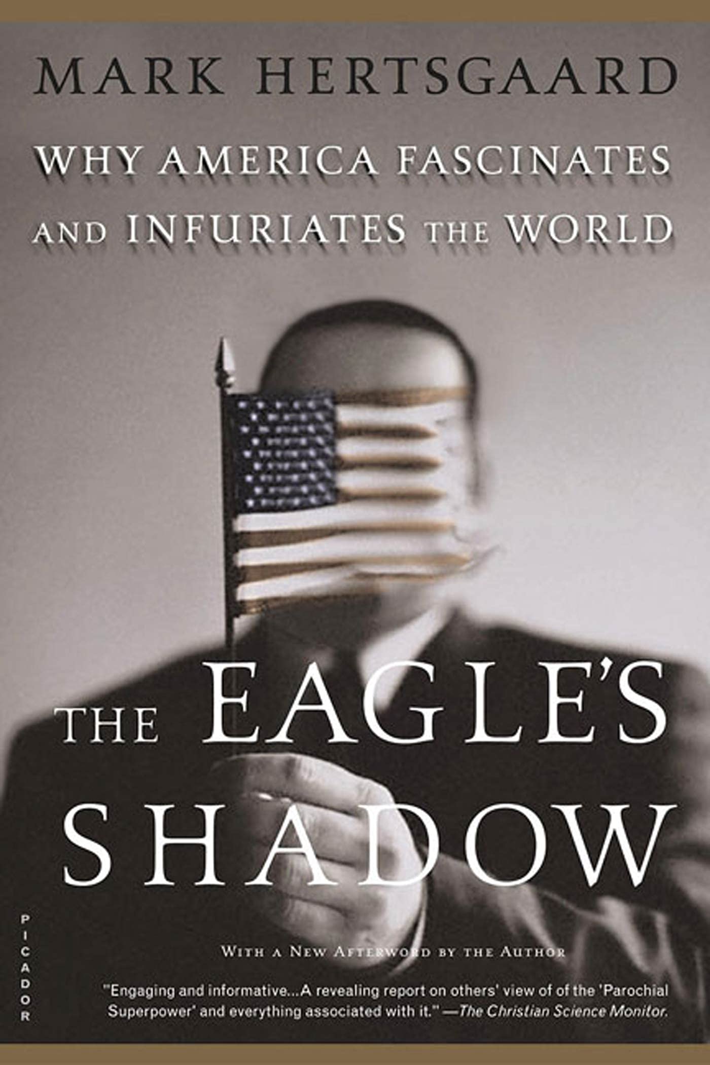 The Eagle'S Shadow: Why America Fascinates And Infuriates The World,Used