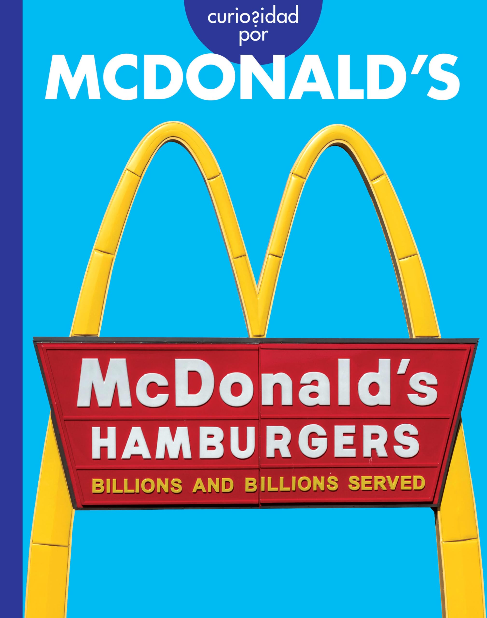 Curiosidad Por McdonaldS (Spanish Edition)