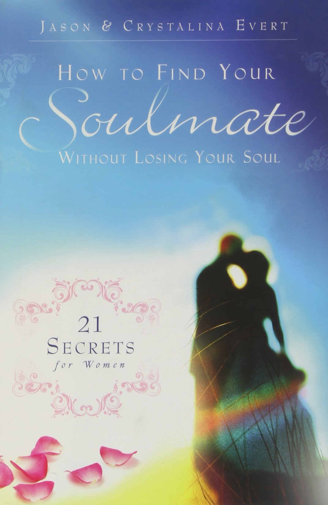 How To Find Your Soulmate Without Losing Your Soul,New