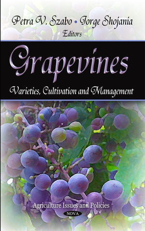 Grapevines: Varieites, Cultivation And Management (Agriculture Issues And Policies),Used