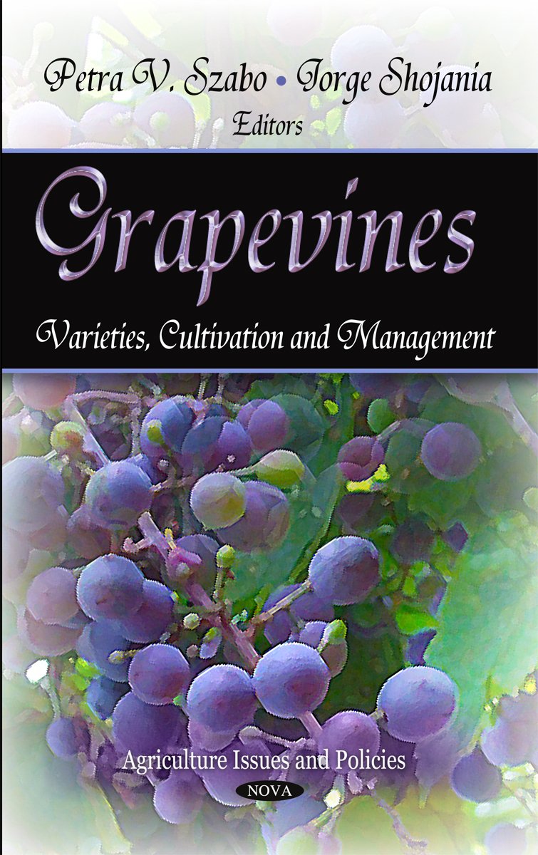 Grapevines: Varieites, Cultivation And Management (Agriculture Issues And Policies),Used