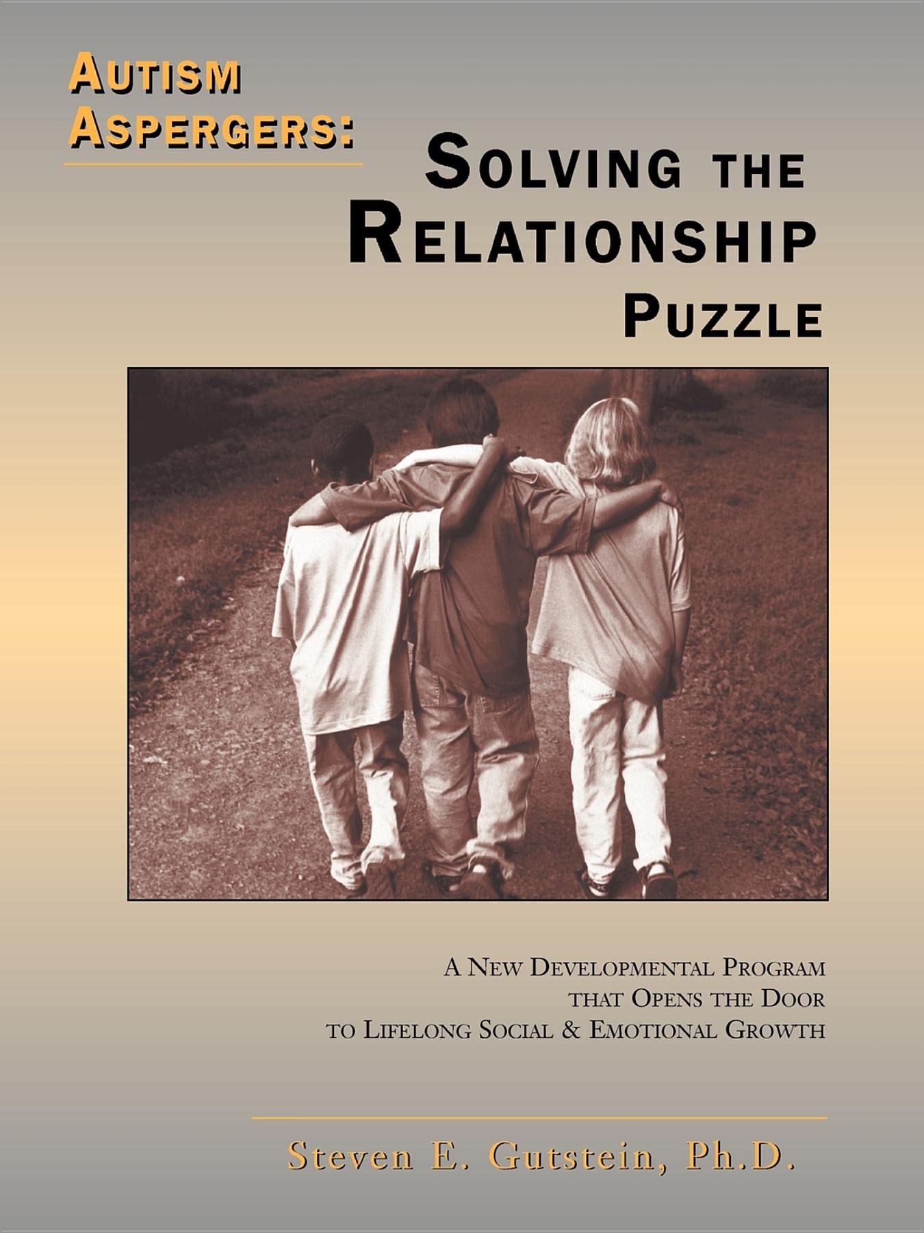 Autism Aspergers: Solving the Relationship PuzzleA New Developmental Program that Opens the Door to Lifelong Social and Emotio,New