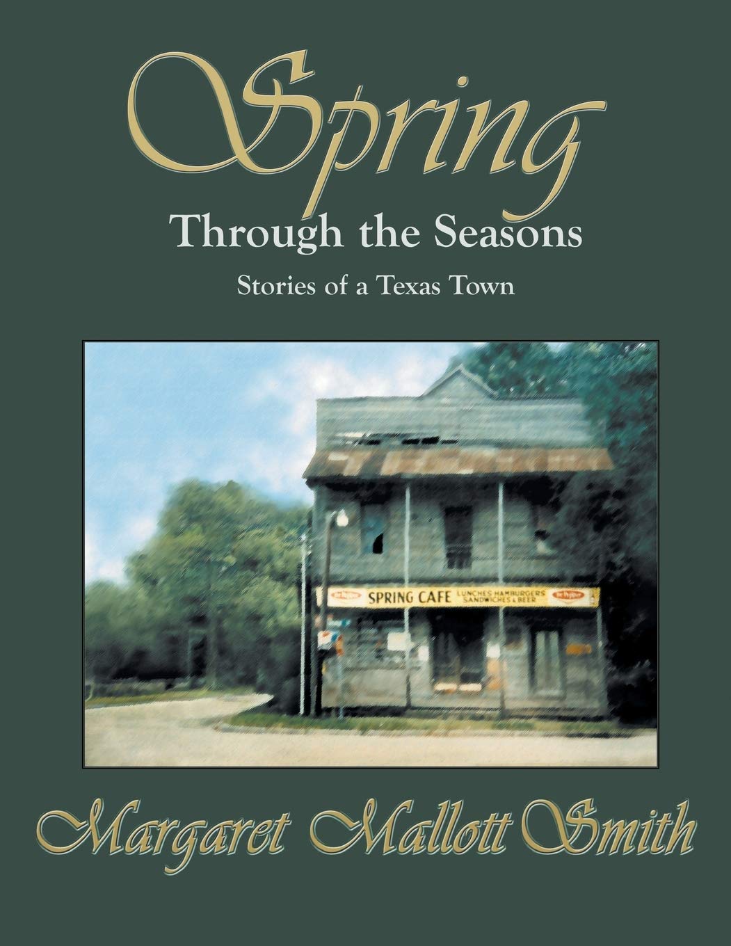 Spring Through the Seasons: Stories of a Texas Town,Used