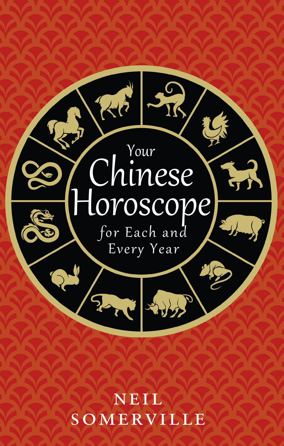 Your Chinese Horoscope for Each and Every Year,Used