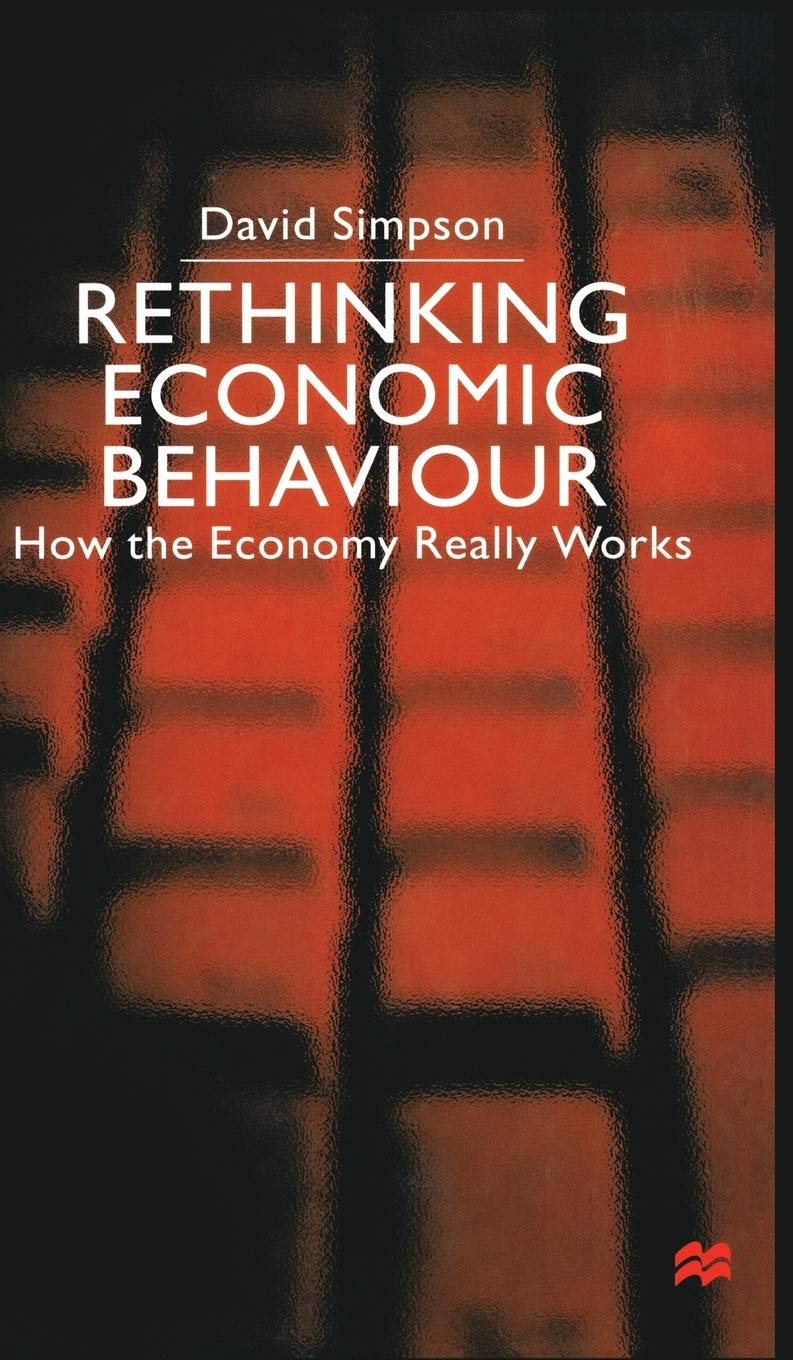 Rethinking Economic Behaviour: How the Economy Really Works,Used