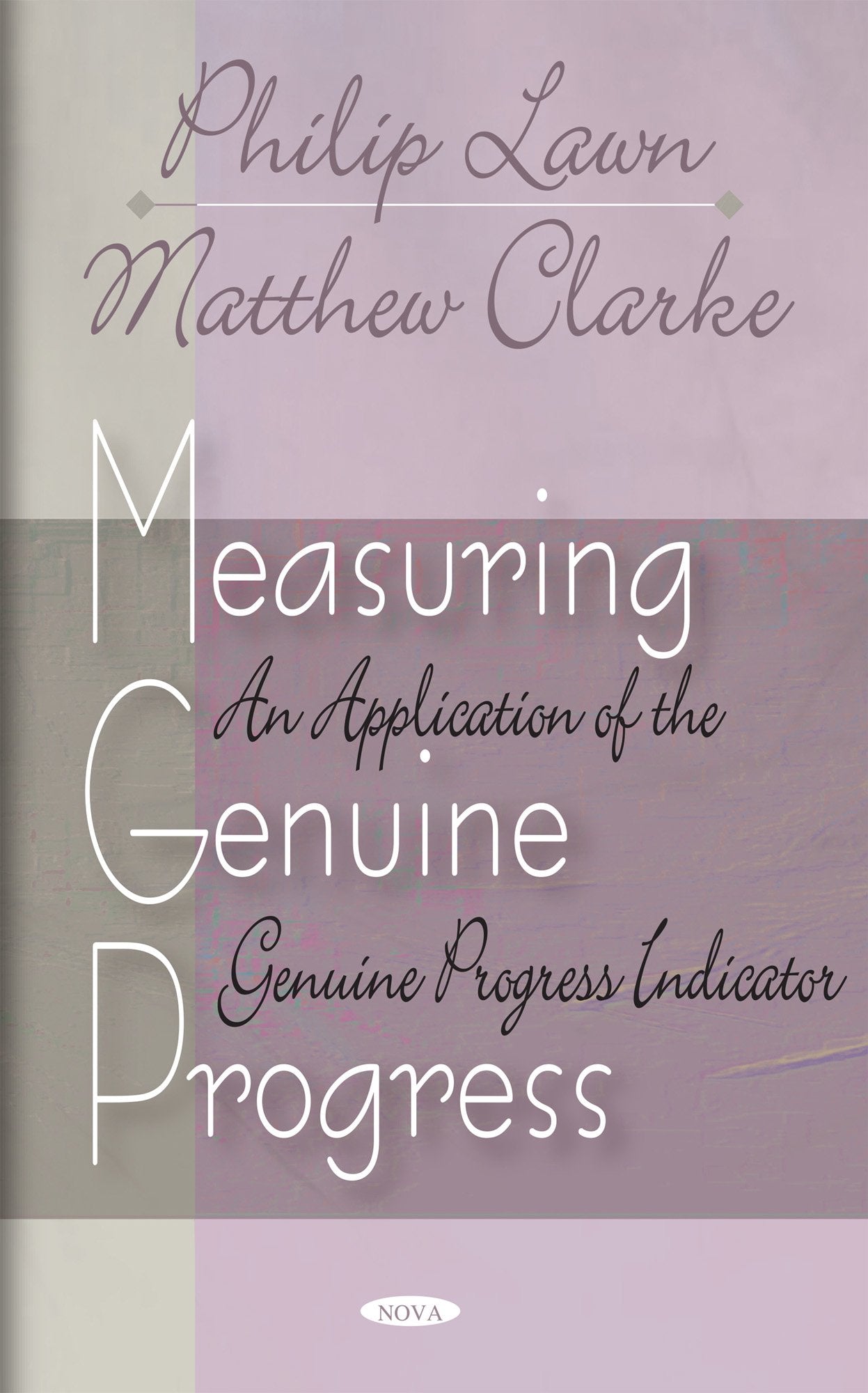 Measuring Genuine Progress: An Application of the Genuine Progress Indicator,Used