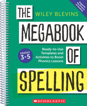 The Megabook Of Spelling: Grades 35: ReadyToUse Templates And Activities To Boost Word Study Lessons