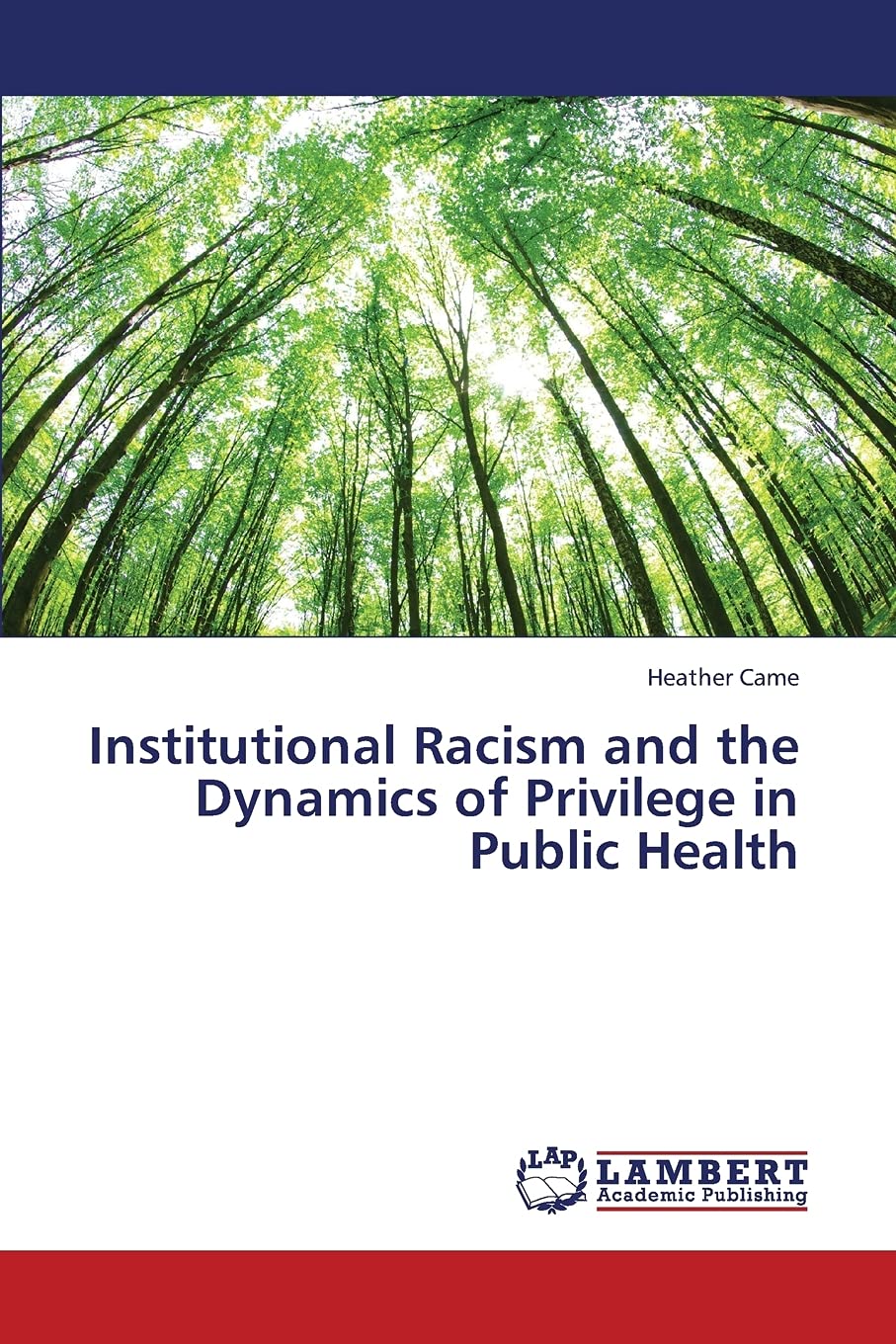 Institutional Racism and the Dynamics of Privilege in Public Health,Used