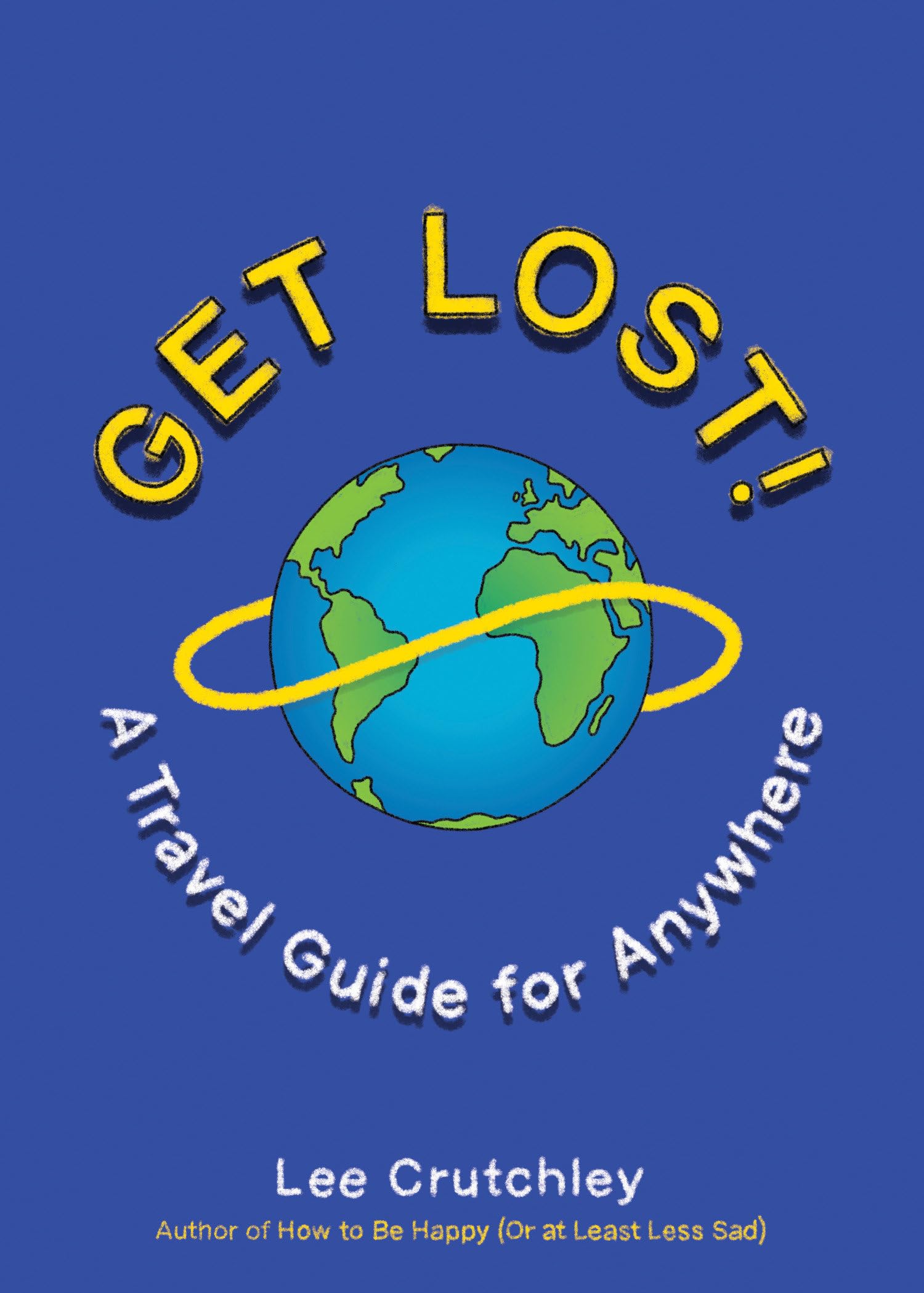 Get Lost!: A Travel Guide for Anywhere,Used