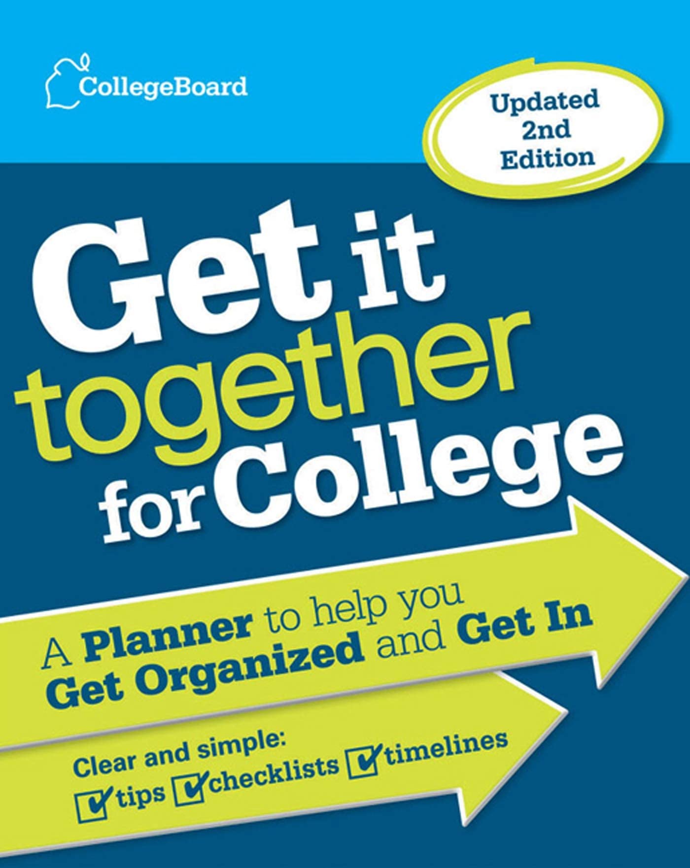 Get It Together For College: A Planner To Help You Get Organized And Get In,New