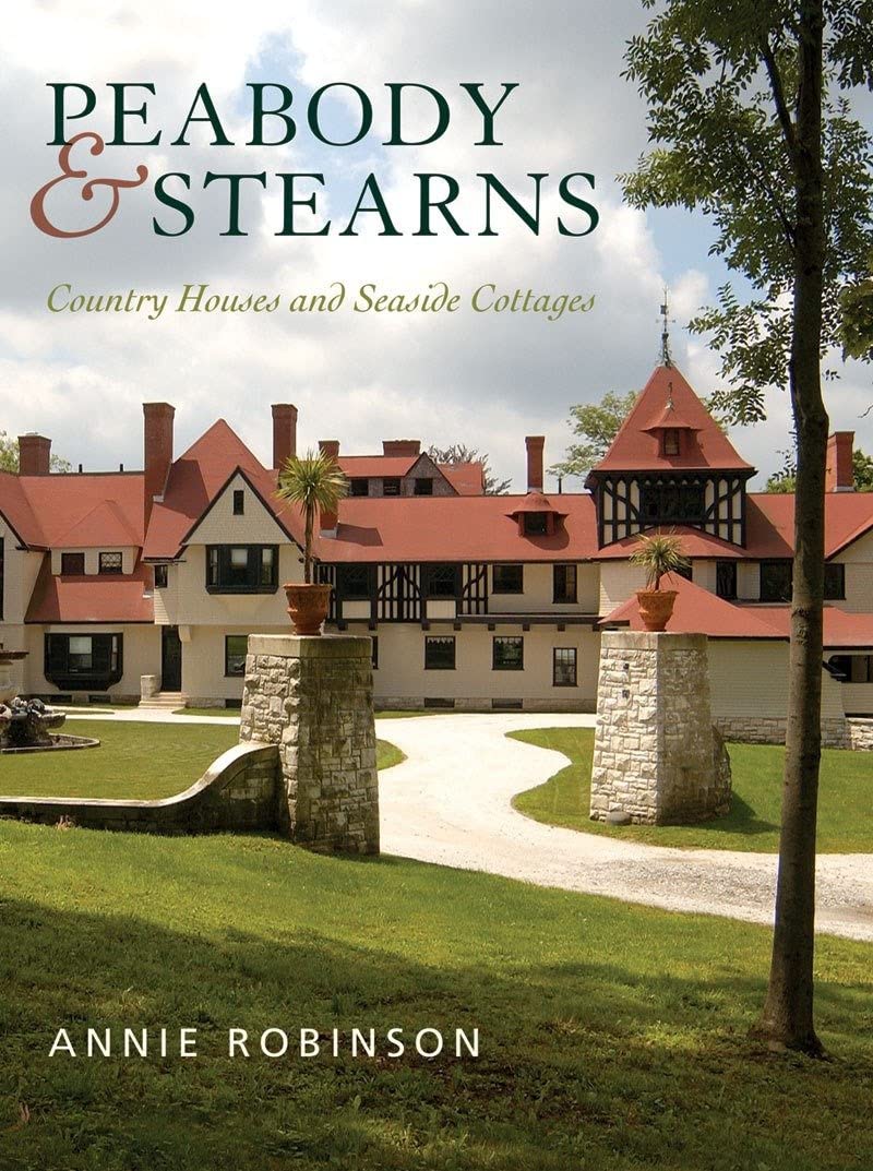Peabody & Stearns: Country Houses and Seaside Cottages,New