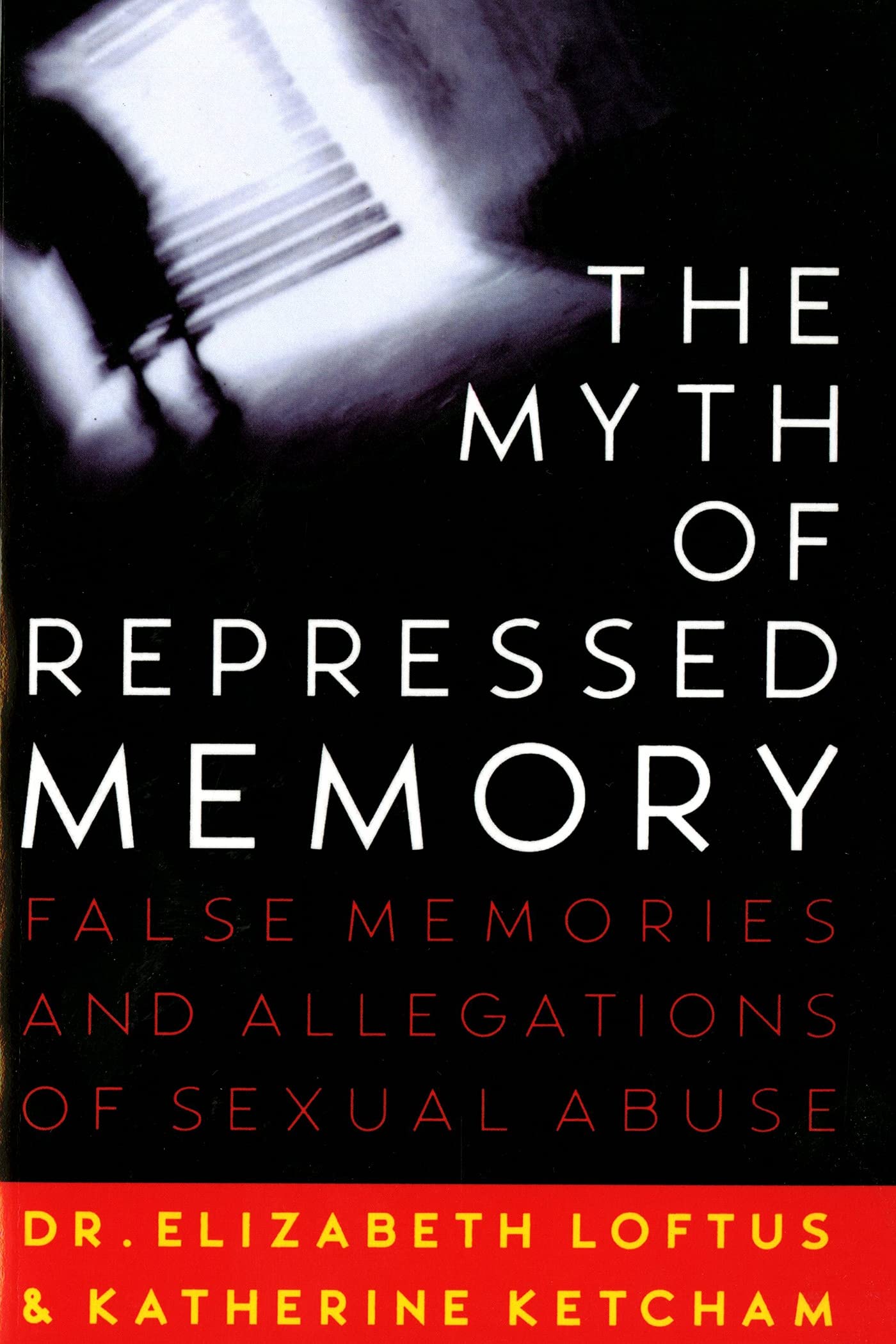 The Myth of Repressed Memory: False Memories and Allegations of Sexual Abuse,Used