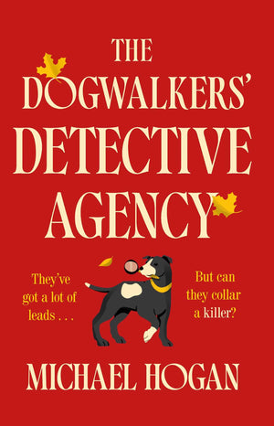 The Dogwalkers Detective Agency: A Novel (The Dog WalkerS Detective Agency Mystery Series)