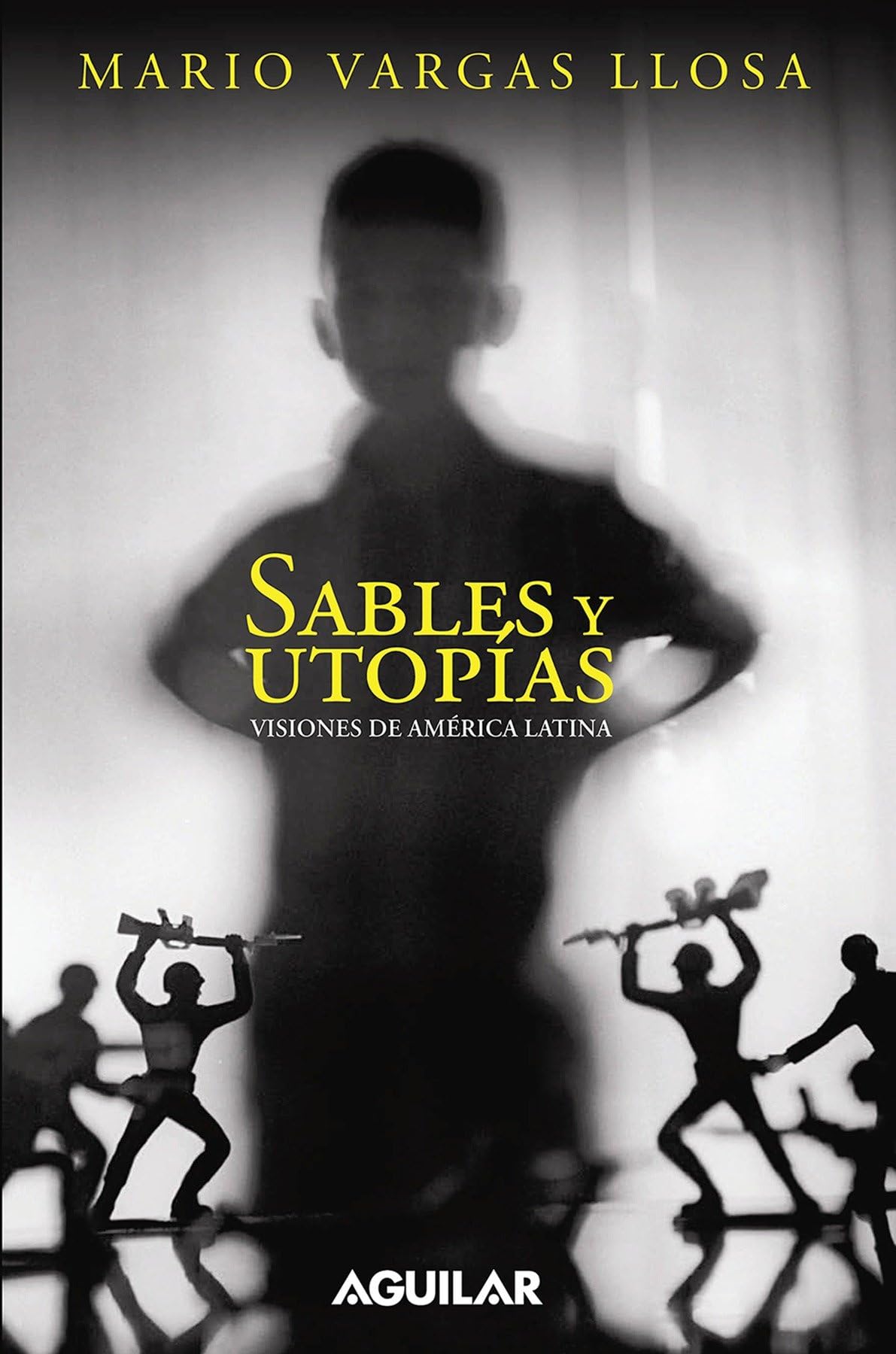 Sables y utopias. Visiones de America Latina / Essays by Vargas Llosa. His Vision About Latin America (Spanish Edition),Used