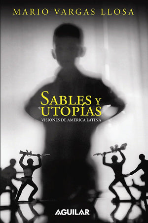 Sables y utopias. Visiones de America Latina / Essays by Vargas Llosa. His Vision About Latin America (Spanish Edition),Used