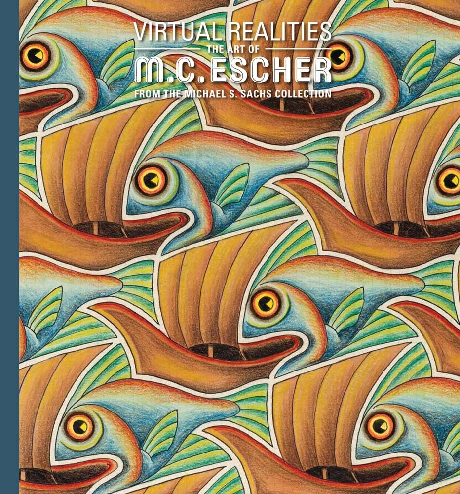 Virtual Realities: The Art Of M. C. Escher From The Michael S. Sachs Collection