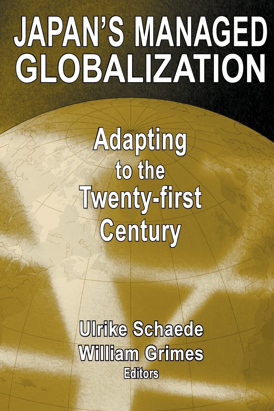 Japan's Managed Globalization: Adapting to the Twentyfirst Century (East Gate Book),Used
